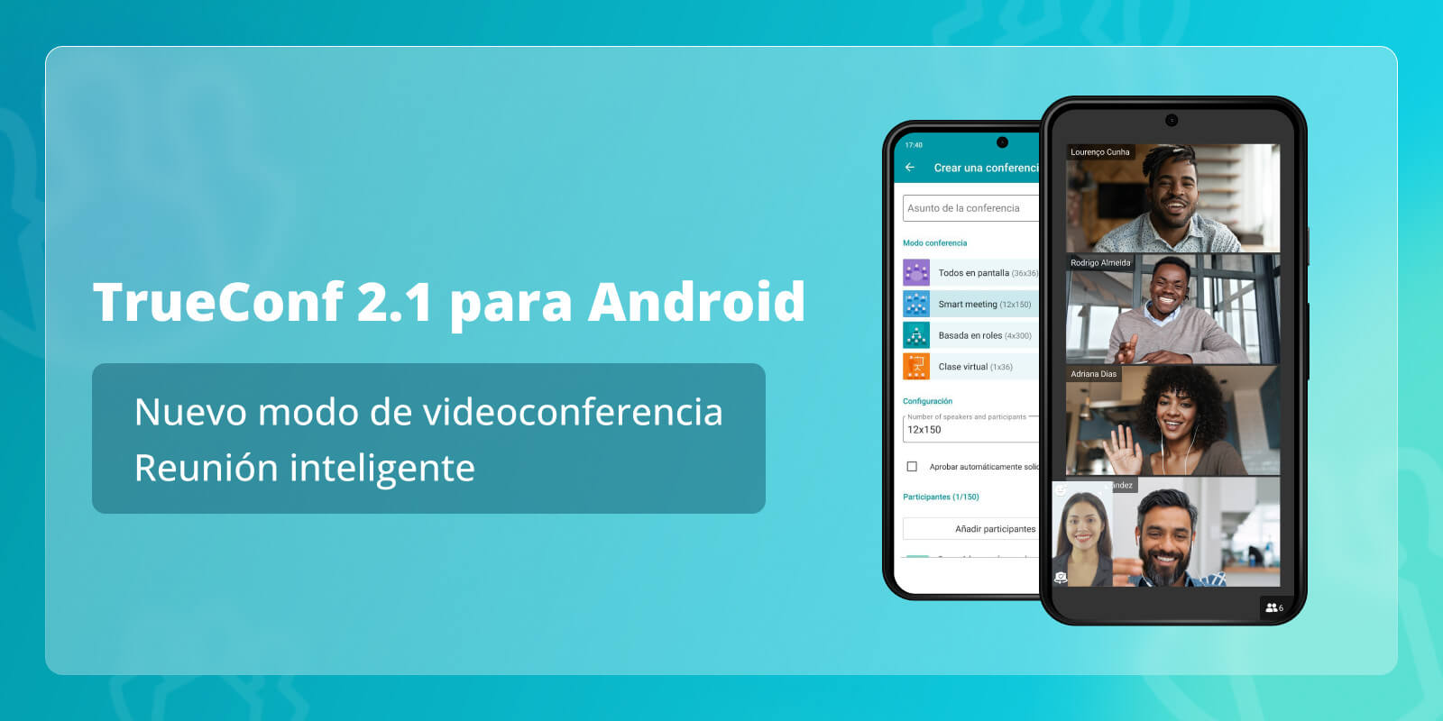 TrueConf 2.1 para Android: nuevo modo de videoconferencia — Reunión inteligente 1