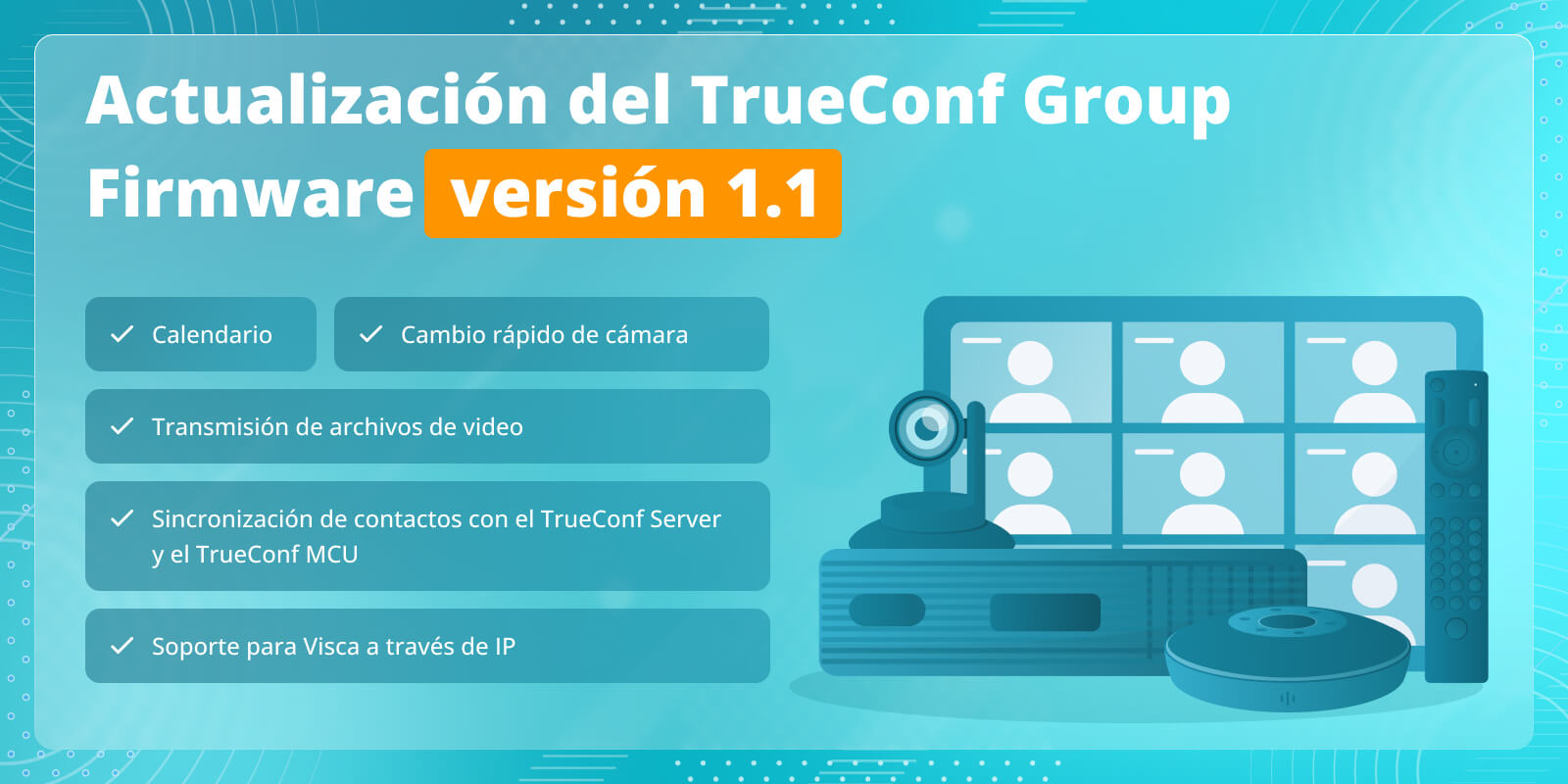 TrueConf Group 1.1: Calendario, cambio rápido de cámara, transmisión de archivos de video y soporte para Visca a través de IP 4