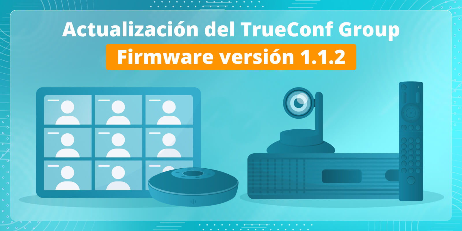 TrueConf Group 1.1.2: Actualizaciones y mejoras 1