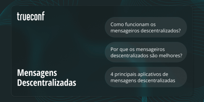Mensagens Descentralizadas: os 4 Principais Aplicativos de Mensagens para Quem se Preocupa com Segurança