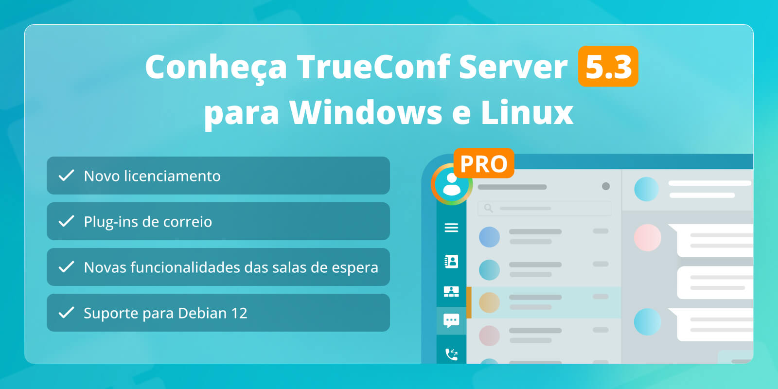 Atualização principal do TrueConf Server 5.3: novo licenciamento, plug-ins de e-mail e suporte para Debian 12 4