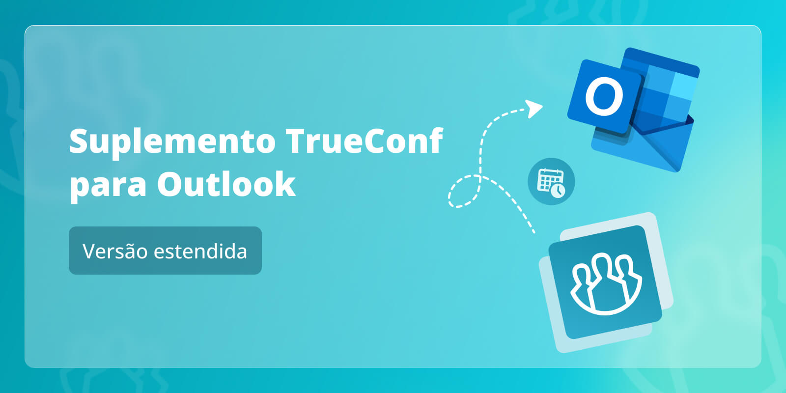 Versão estendida do complemento TrueConf para Outlook 1