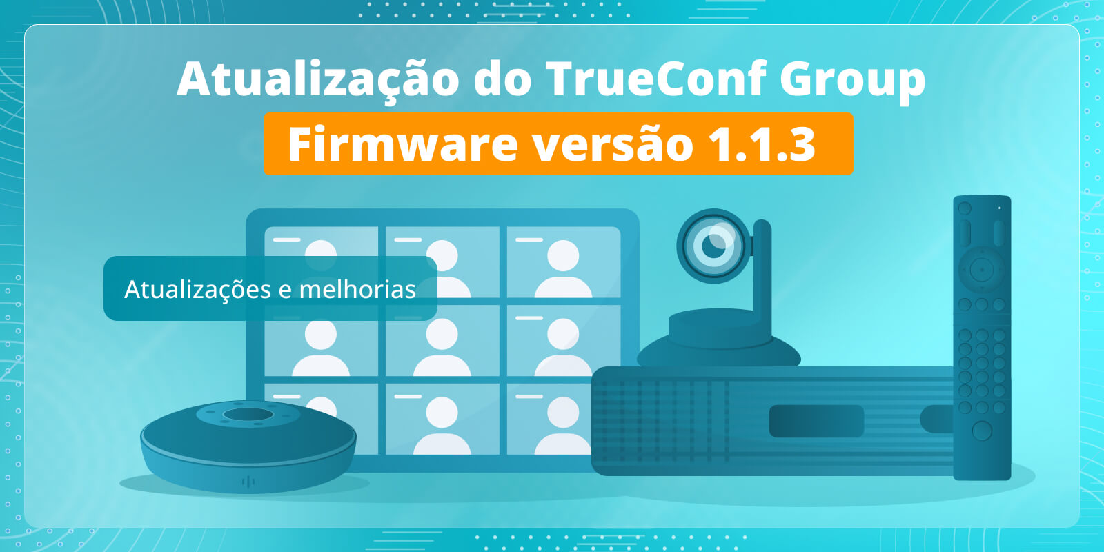 TrueConf Group 1.1.3: atualizações e melhorias 1