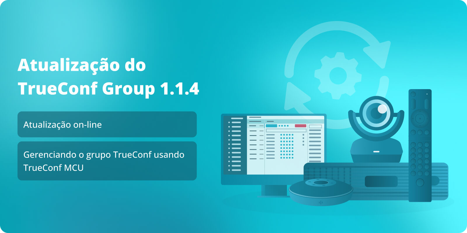 TrueConf Group 1.1.4: Integração com TrueConf MCU e atualização online 1