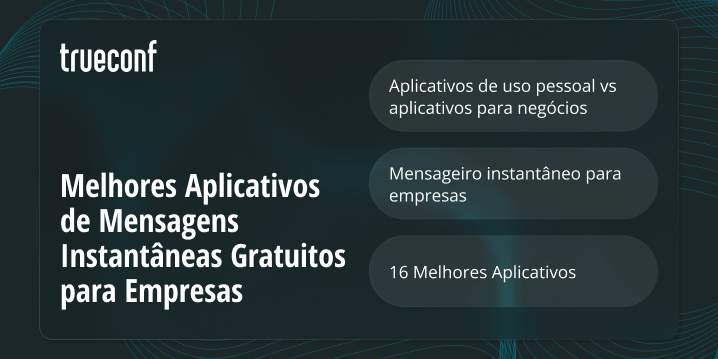 16 Melhores Aplicativos de Mensagens Instantâneas Gratuitos para Empresas