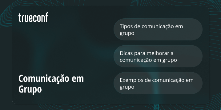 Comunicação em Grupo: Definição, Tipos e Boas Práticas